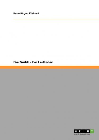 Die GmbH - Ein Leitfaden
