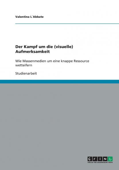 Der Kampf um die (visuelle) Aufmerksamkeit