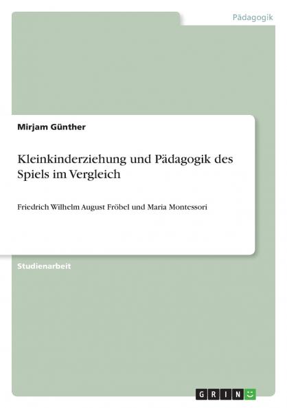 Kleinkinderziehung und Pädagogik des Spiels im Vergleich