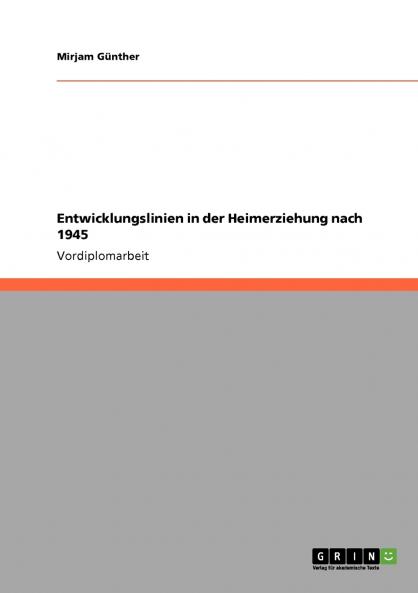 Entwicklungslinien in der Heimerziehung nach 1945