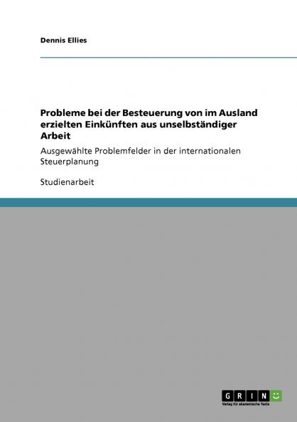 Probleme bei der Besteuerung von im Ausland erzielten Einkünften aus unselbständiger Arbeit