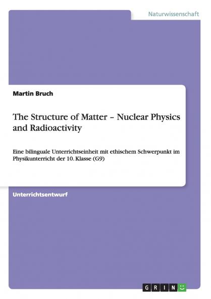 The Structure of Matter - Nuclear Physics and Radioactivity