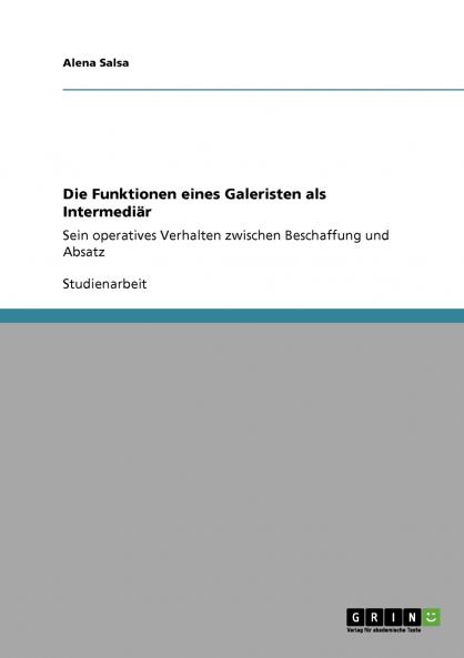Die Funktionen eines Galeristen als Intermediär