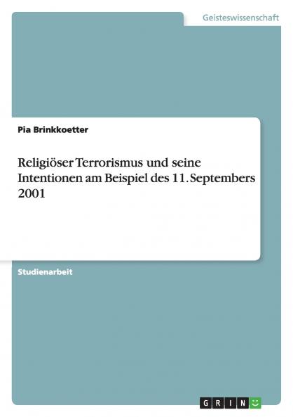 Religiöser Terrorismus und seine Intentionen am Beispiel des 11. Septembers 2001