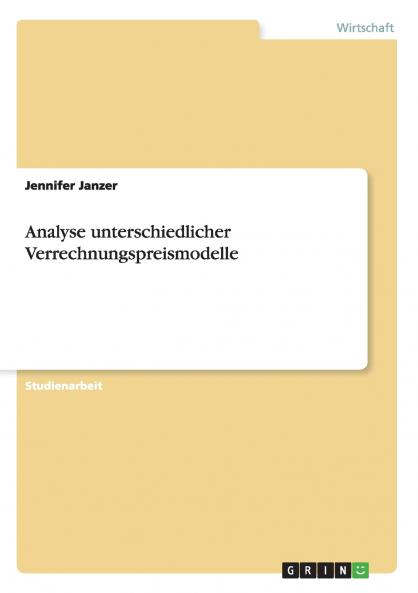 Analyse unterschiedlicher Verrechnungspreismodelle