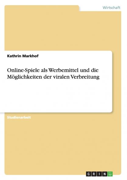 Online-Spiele als Werbemittel und die Möglichkeiten der viralen Verbreitung