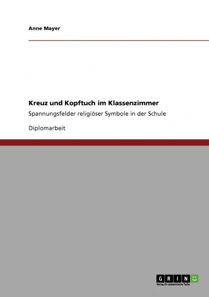 Kreuz und Kopftuch im Klassenzimmer