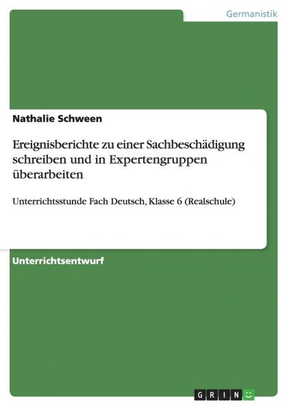 Ereignisberichte zu einer Sachbeschädigung schreiben und in Expertengruppen überarbeiten