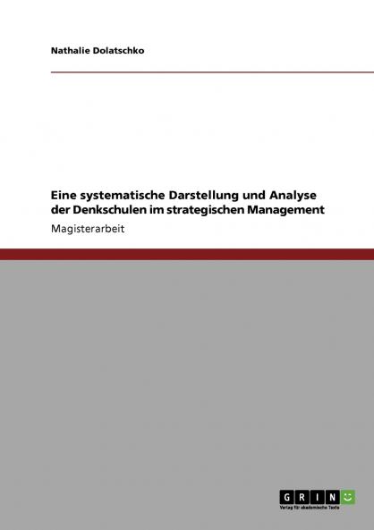 Eine systematische Darstellung und Analyse der Denkschulen im strategischen Management