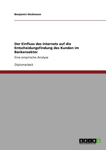 Der Einfluss des Internets auf die Entscheidungsfindung des Kunden im Bankensektor