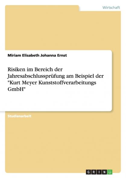 Risiken im Bereich der Jahresabschlussprüfung am Beispiel der Kurt Meyer Kunststoffverarbeitungs GmbH