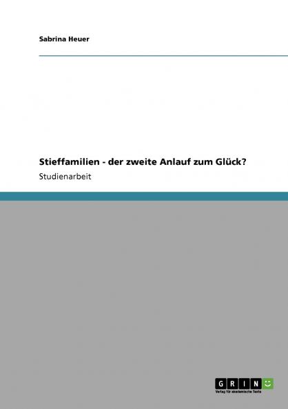 Stieffamilien - der zweite Anlauf zum Glück?
