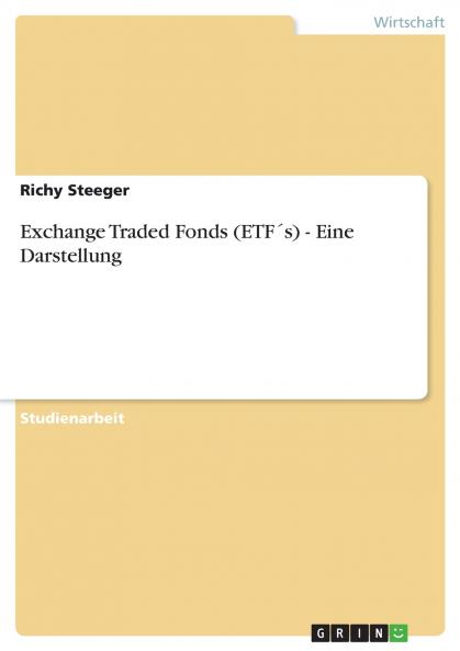 Exchange Traded Fonds (ETF´s) - Eine Darstellung