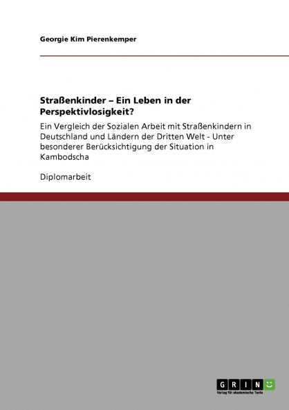 Straßenkinder. Ein Leben in der Perspektivlosigkeit?