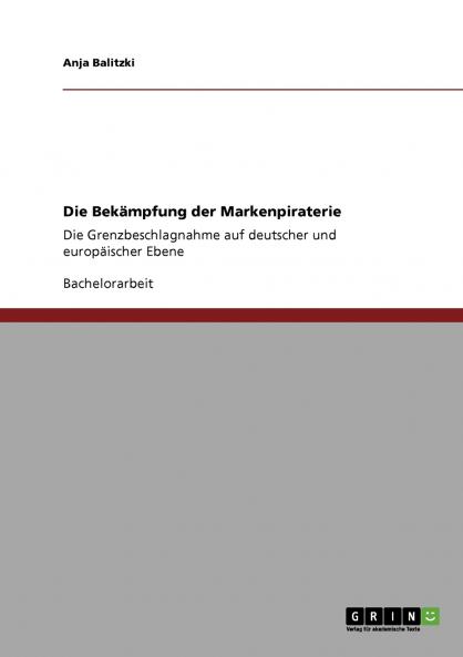 Die Bekämpfung der Markenpiraterie
