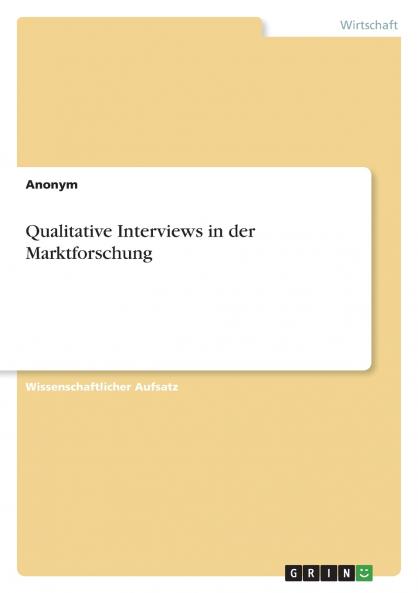 Qualitative Interviews in der Marktforschung