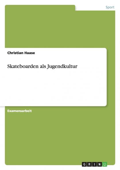 Skateboarden als Jugendkultur