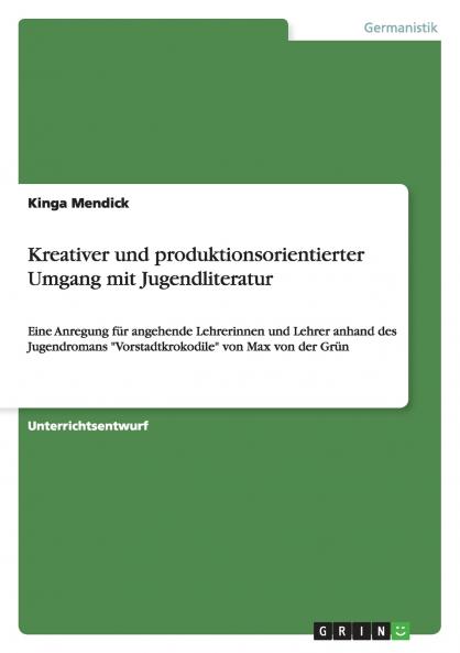 Kreativer und produktionsorientierter Umgang mit Jugendliteratur