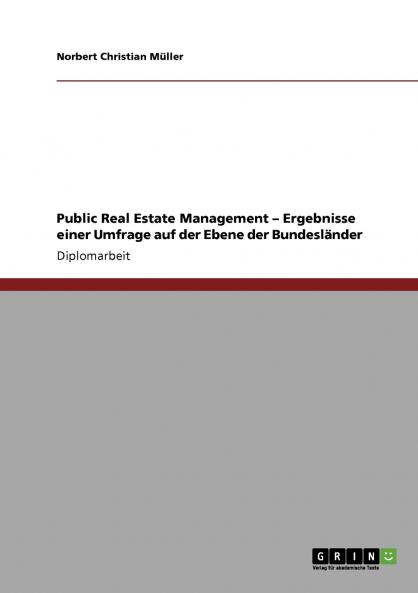 Public Real Estate Management - Ergebnisse einer Umfrage auf der Ebene der Bundesländer