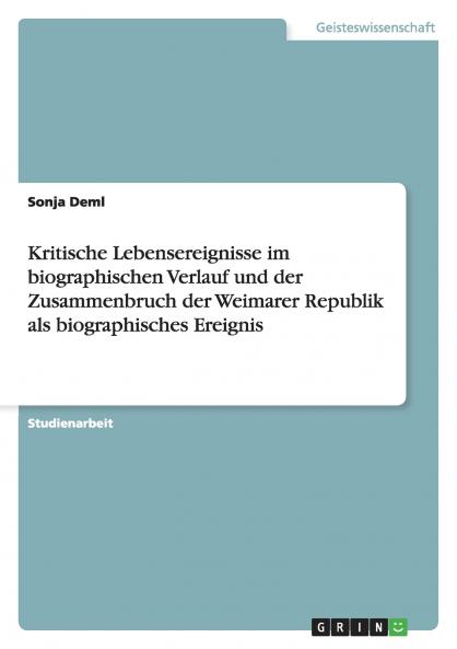 Kritische Lebensereignisse im biographischen Verlauf und der Zusammenbruch der Weimarer Republik als biographisches Ereignis