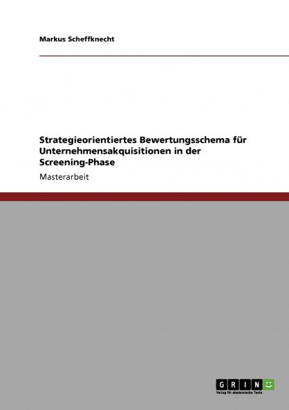 Strategieorientiertes Bewertungsschema für Unternehmensakquisitionen in der Screening-Phase