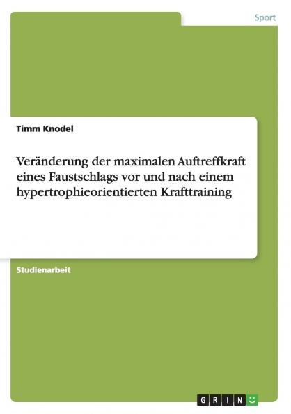 Veränderung der maximalen Auftreffkraft eines Faustschlags vor und nach einem hypertrophieorientierten Krafttraining