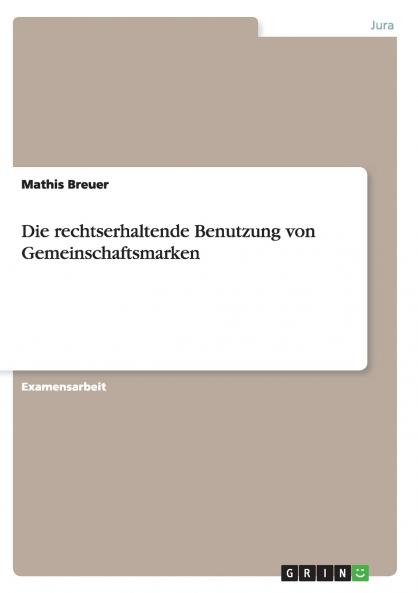 Die rechtserhaltende Benutzung von Gemeinschaftsmarken