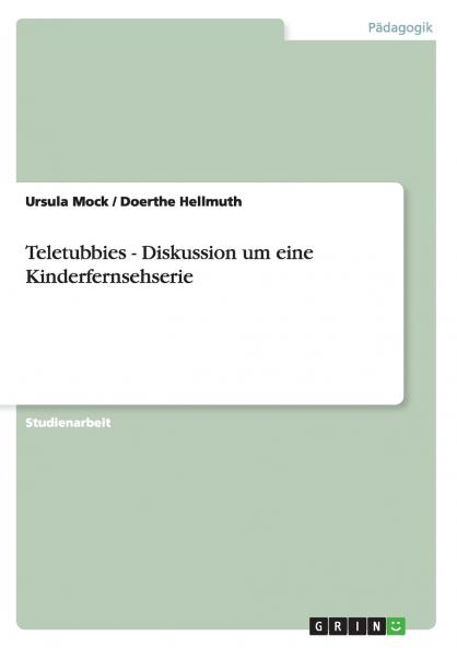 Teletubbies - Diskussion um eine Kinderfernsehserie