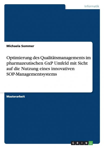 Optimierung des Qualitätsmanagements im pharmazeutischen GxP Umfeld mit Sicht auf die Nutzung eines innovativen SOP-Managementsystems