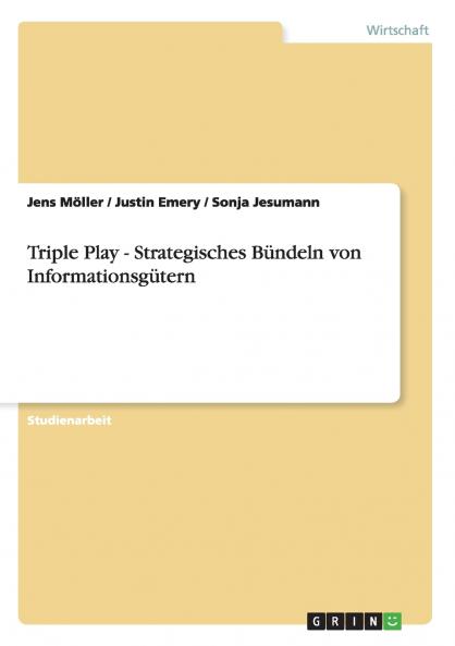 Triple Play - Strategisches B��ndeln von Informationsg��tern