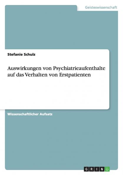 Auswirkungen von Psychiatrieaufenthalte auf das Verhalten von Erstpatienten