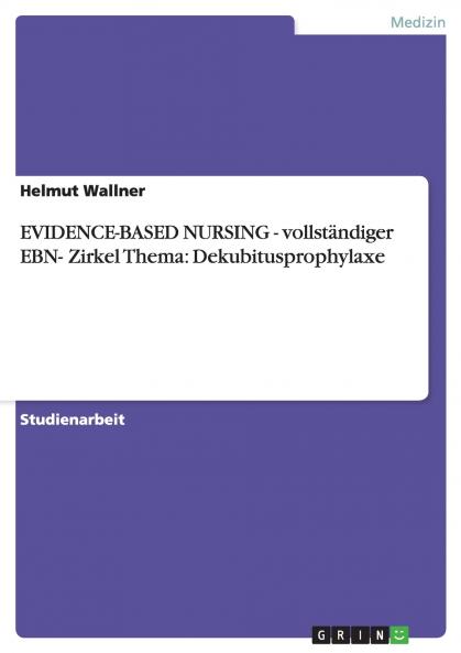 EVIDENCE-BASED NURSING  -  vollständiger EBN- Zirkel Thema