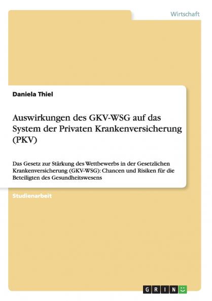 Auswirkungen des GKV-WSG auf das System der Privaten Krankenversicherung (PKV)