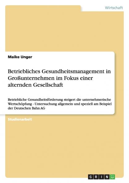 Betriebliches Gesundheitsmanagement in Großunternehmen im Fokus einer alternden Gesellschaft
