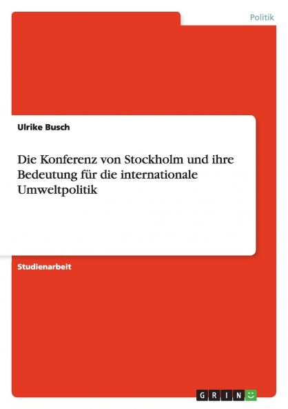 Die Konferenz von Stockholm und ihre Bedeutung für die internationale Umweltpolitik