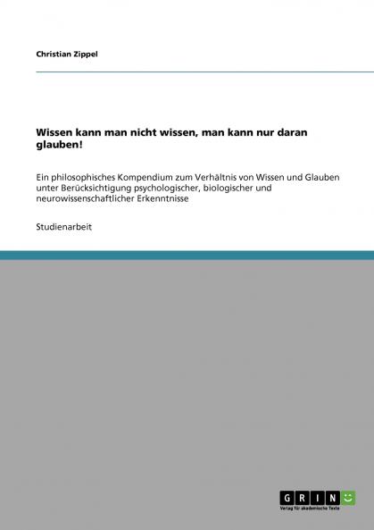 Wissen kann man nicht wissen man kann nur daran glauben!