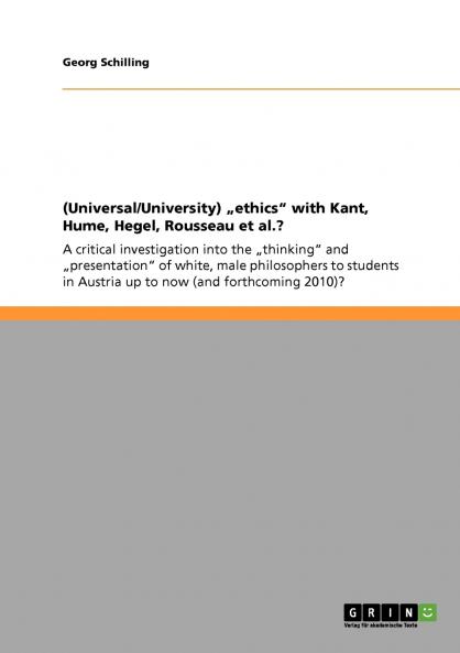 (Universal/University) „ethics with Kant Hume Hegel Rousseau et al.?