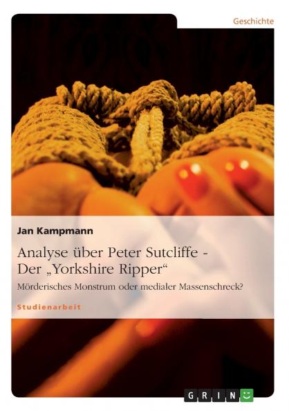 Analyse über Peter Sutcliffe - Der Yorkshire Ripper