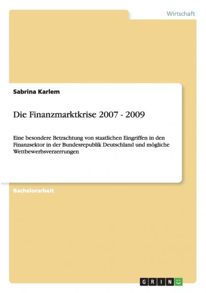 Die Finanzmarktkrise 2007 - 2009