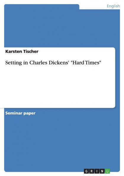Setting in Charles Dickens'  Hard Times