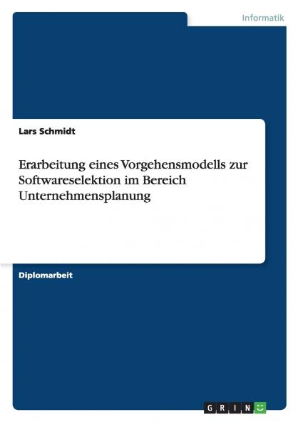 Erarbeitung eines Vorgehensmodells zur Softwareselektion im Bereich Unternehmensplanung