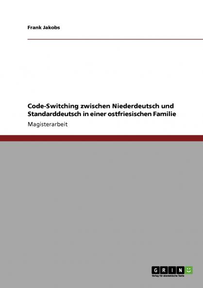Code-Switching zwischen Niederdeutsch und Standarddeutsch in einer ostfriesischen Familie
