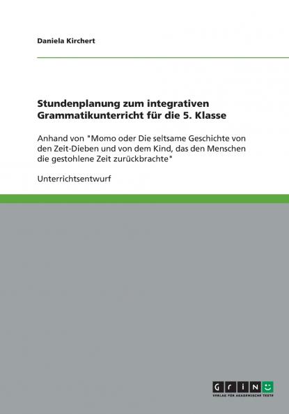 Stundenplanung zum integrativen Grammatikunterricht für die 5. Klasse