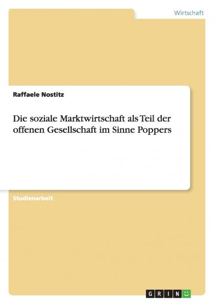 Die soziale Marktwirtschaft als Teil der offenen Gesellschaft im Sinne Poppers