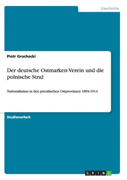 Der deutsche Ostmarken-Verein und die polnische Stra?