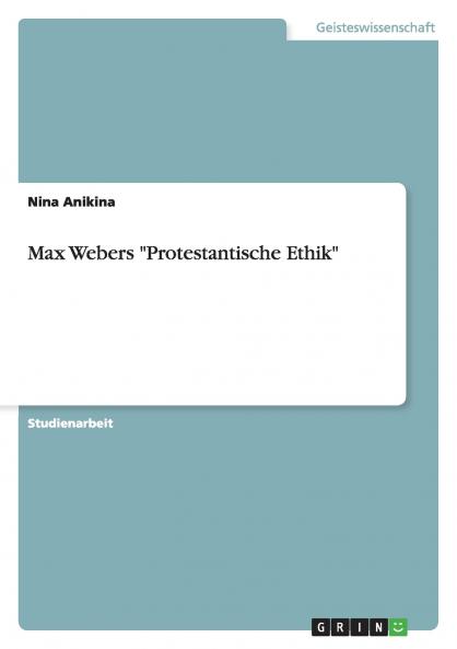 Max Webers Protestantische Ethik
