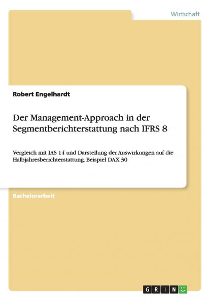 Der Management-Approach in der Segmentberichterstattung nach IFRS 8