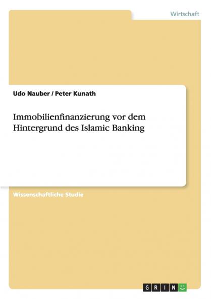 Immobilienfinanzierung vor dem Hintergrund des Islamic Banking