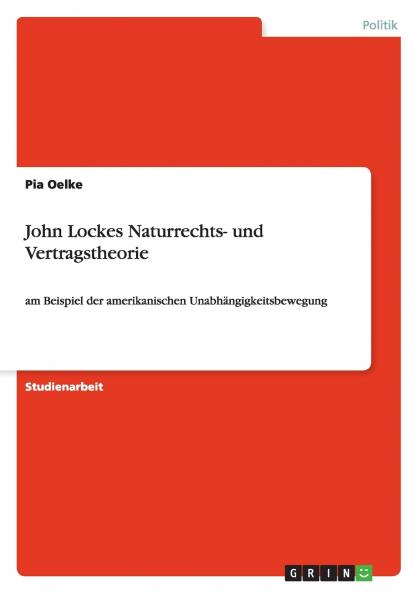 John Lockes Naturrechts- und Vertragstheorie