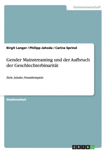 Gender Mainstreaming und der Aufbruch der Geschlechterbinarit��t